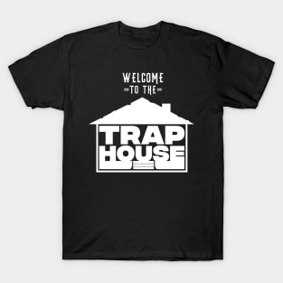 Welcome to the Trap House - White T-Shirt